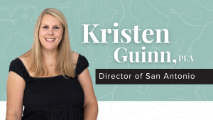 Announcing Kristen Guinn, PLA as Director of San Antonio